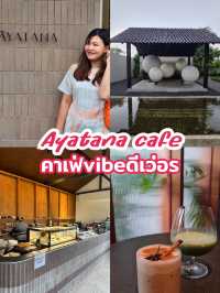 AYATANA CAFE คาเฟ่สุดชิค บางแสน 
