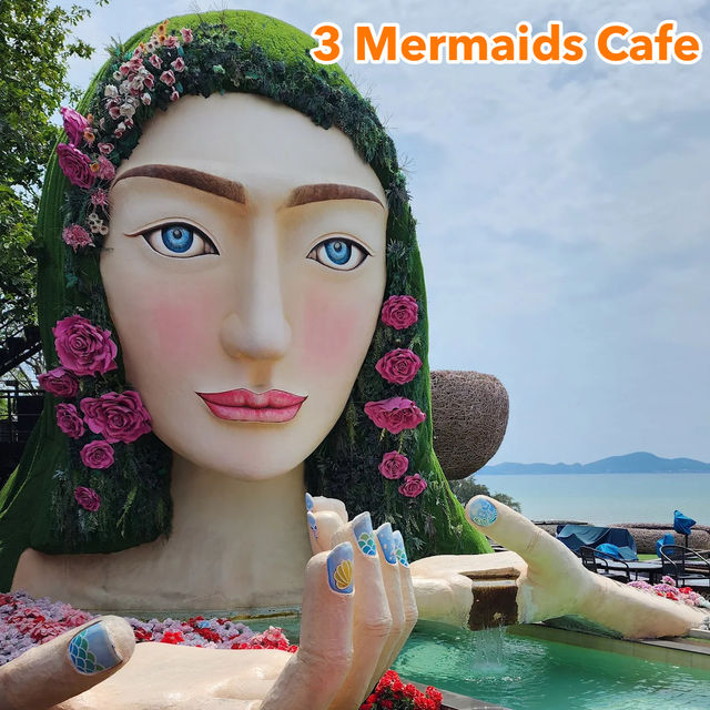 3 Mermaids Cafe คาเฟ่พัทยาสุดฮิต