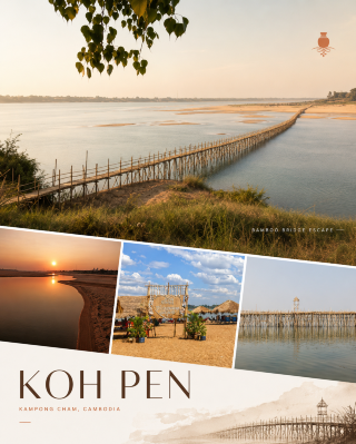 Koh Pen: A Peaceful Bamboo Bridge Escape in Kampong Cham 🌿🌉