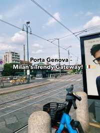 Porta Genova – Milan’s Trendy Gateway! 🇮🇹✨