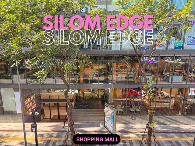 รีวิว Silom Edge 🛍️ (ที่เที่ยวติดรถไฟฟ้า) 