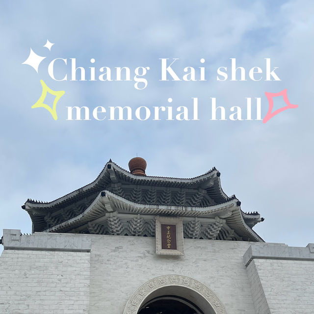 Chiang kai shek memorial hall หอรำลึกเจียงไคเช็ค🏯