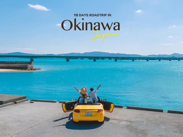 Okinawa 10 days roadtrip 🇯🇵