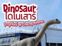 Dinosaut Thailand 🦖at Chang ARENA