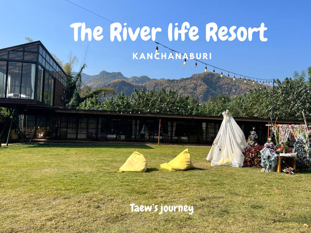 The River life Resort กาญจนบุรี 