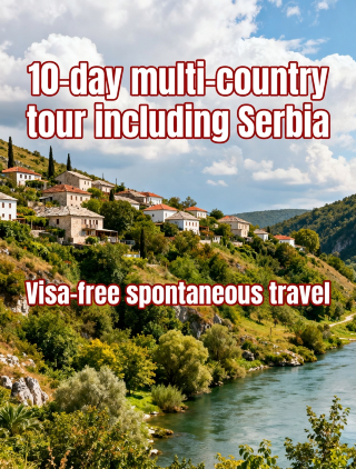 Ultimate guide to visa-free multi-country travel in Serbia – save this now