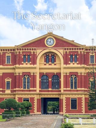 The Secretariat: มหากาพย์สถาปัตยกรรมอิฐแดงแห่งย่างกุ้ง ✨