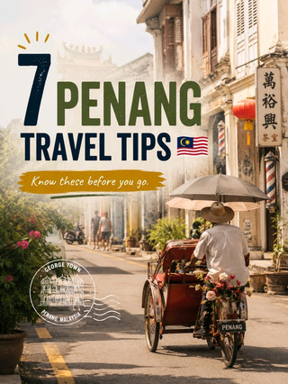 🇲🇾 Visiting Penang for the first time? Save these 7 travel tips!