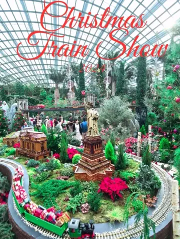 Christmas Train Show @FlowerDome Gardens By The Bay