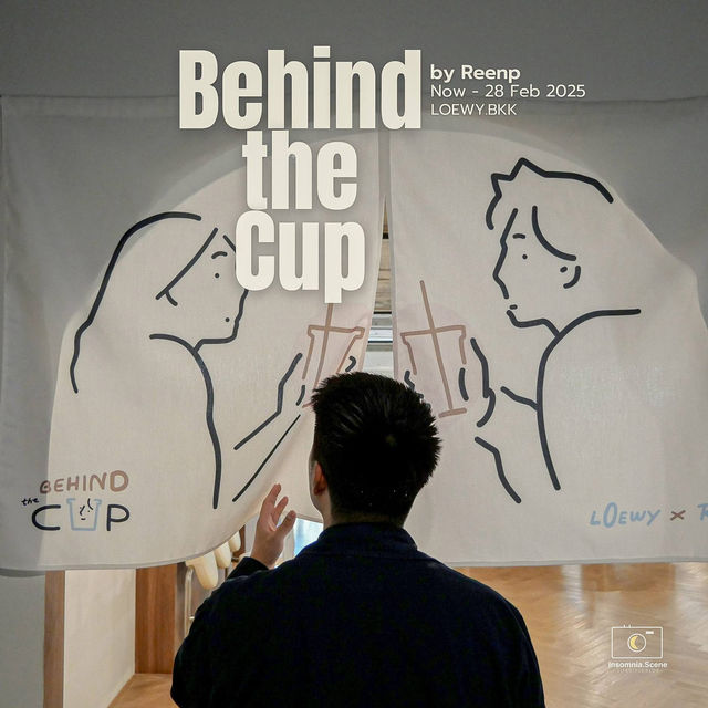 นิทรรศการเดือนแห่งความรัก “Behind the Cup"🌺