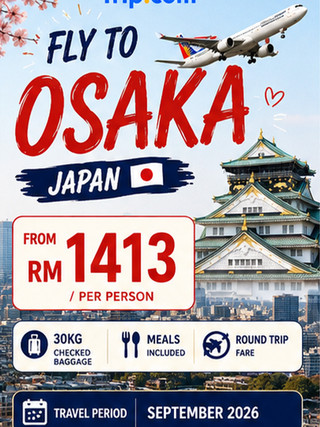 Fly to Osaka from RM1,413 ✈️ 30KG Baggage & Meals Included | September 2026 Departure