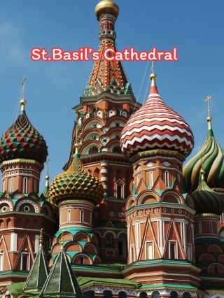 St. Basil’s Cathedral โบสถ์สีลูกกวาดแห่งมอสโค