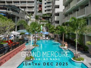 Grand Mercure Krabi Ao Nang เปิดใหม่ 2025