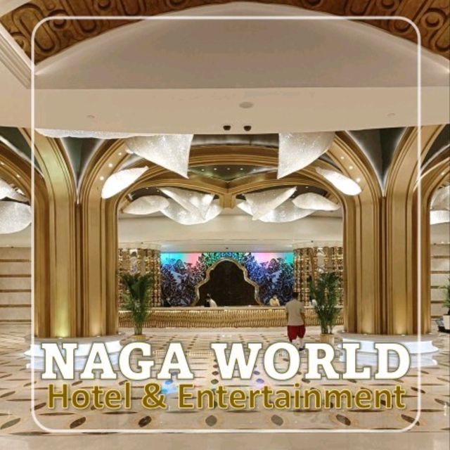 Naga World Hotel & Entertainment