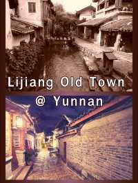 Lijiang Old Town @ Yunnan
