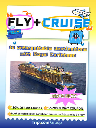 ✈️ Your Ultimate Fly-Cruise Adventure Starts Here — Up to 30% OFF + a S$200 Flight Coupon!