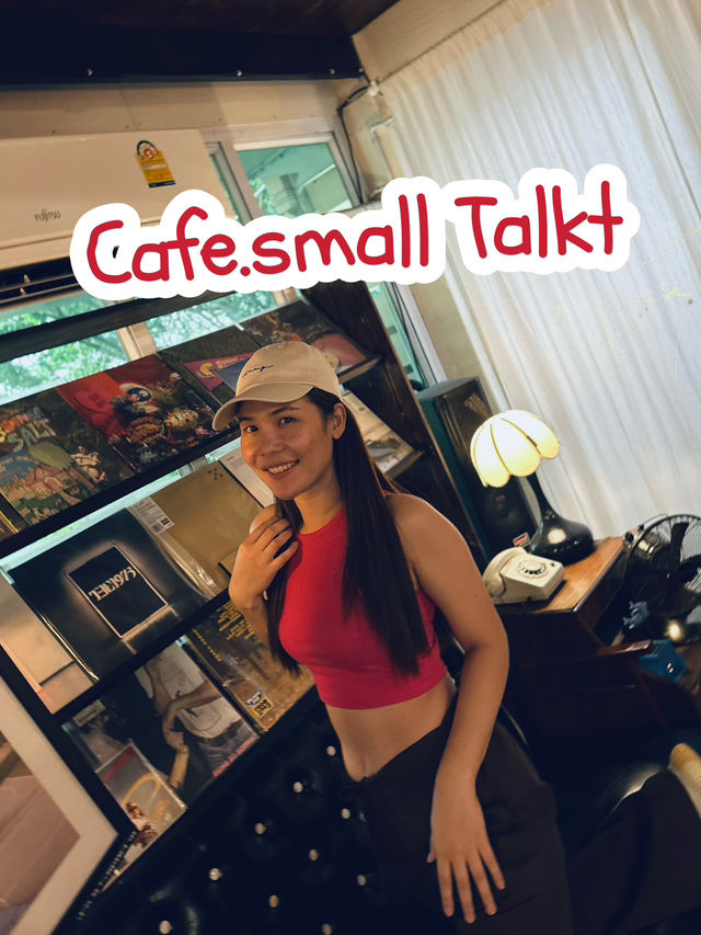 Cafe.small Talk | คาเฟ่ลับลพบุรี