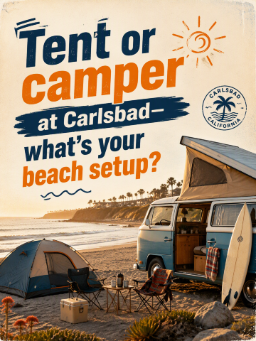 Tent or camper at Carlsbad—what’s your beach setup?