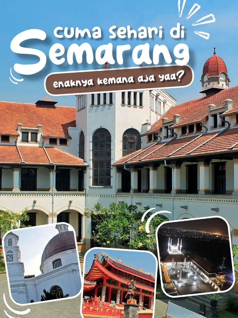 Only Got a Day in Semarang? Here's the Ultimate Itinerary!
