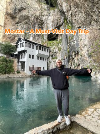 Mostar – A Must-Visit Day Trip