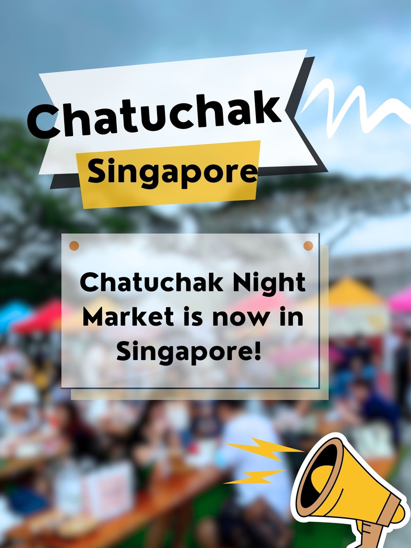 Chatuchak Night Market now in Singapore! 