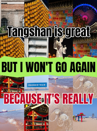 Tangshan is nice, but I won’t go back because honestly