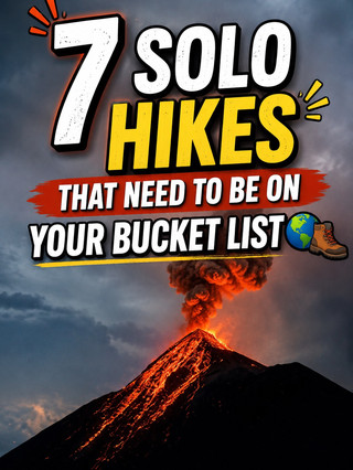 🥾 7 SOLO HIKES THAT NEED TO BE ON YOUR BUCKET LIST 🌍