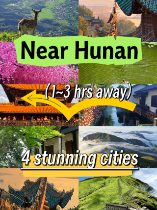 Short Getaways from Changsha | Reach 4 hidden gem cities in 1–3 hours, start your weekend trip now