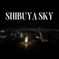 DON’T MISS THIS OUT - SHIBUYA SKY