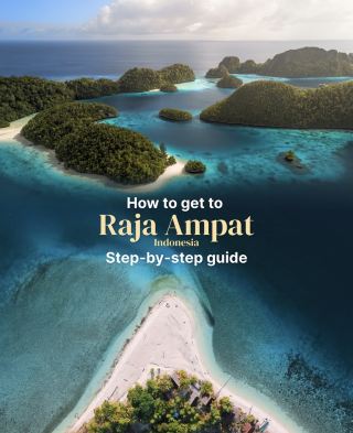 How to Arrive to Raja Ampat, Indonesia: Step-by-Step Guide