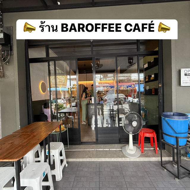📣 ร้าน BAROFFEE CAFÉ 📣