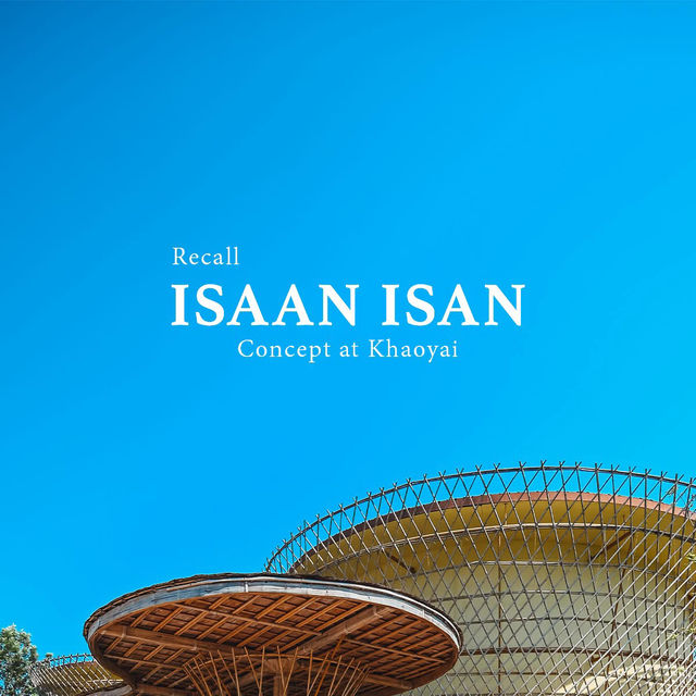 Recall Isaan Isan Concept at Khaoyai 