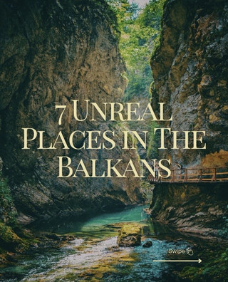 7 Unreal Places in the Balkans