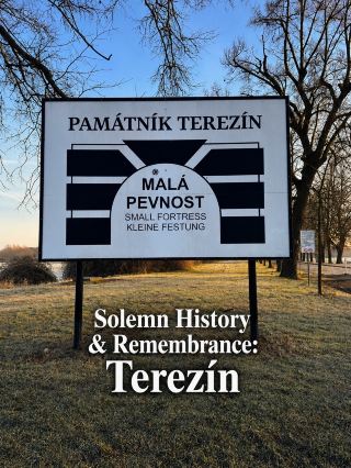 Solemn History & Remembrance: Terezín 