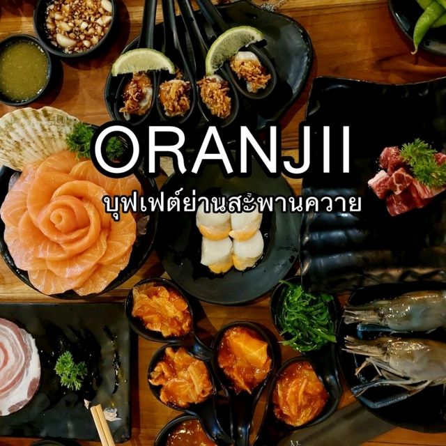บุฟเฟต์ย่านสะพานควาย ORANJII