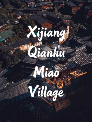 Explore Qiannan｜Xijiang Qianhu Miao Village