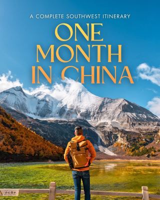 ONE MONTH IN CHINA: THE SOUTHWEST ROUTE 🇨🇳✨