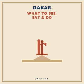 Dakar — What to See, Eat & Do