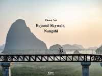 Beyond Skywalk Nangshi