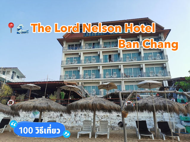 📍🌊 The Lord Nelson Hotel Ban Chang