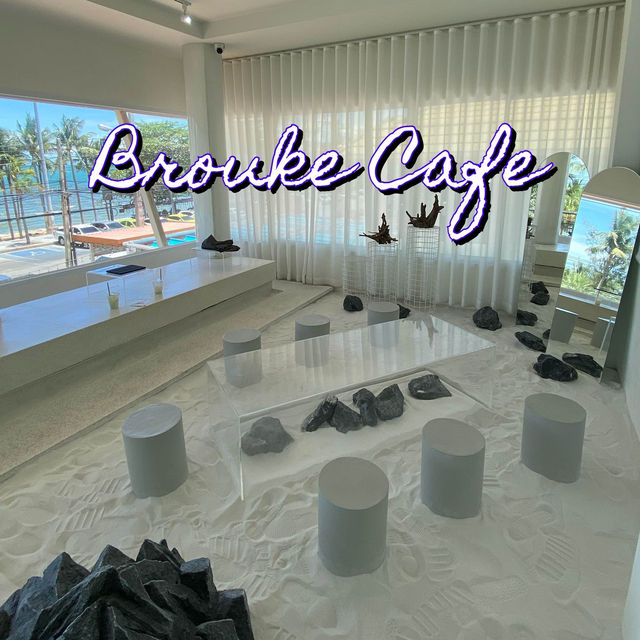 Brouke Cafe คาเฟ่สวย วิวหาดจอมเทียน พัทยา