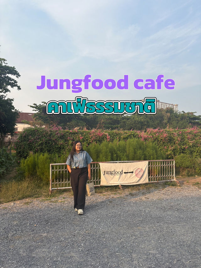คาเฟ่สายธรรมชาติ🌸☘️Jungfood  Cafe