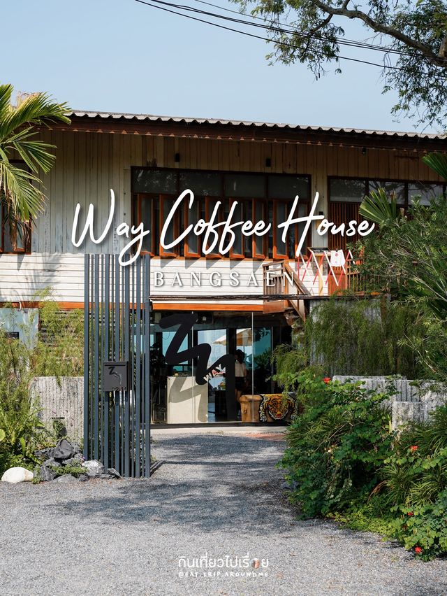 💦WAY Coffee House คาเฟ่ริมทะเลใกล้หาดบางแสน🌴