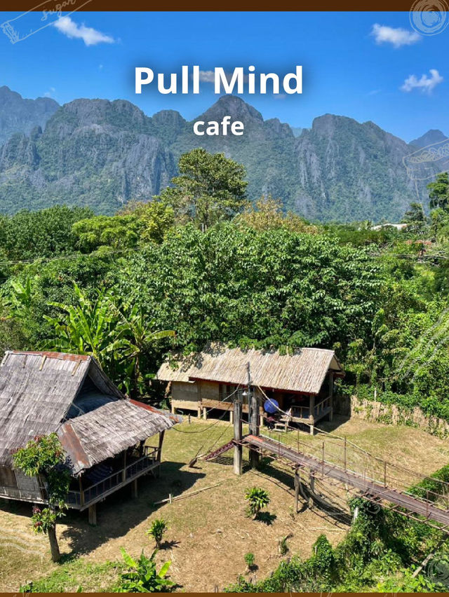 🏞 Pull Mind Café — คาเฟ่กลางขุนเขาวังเวียง