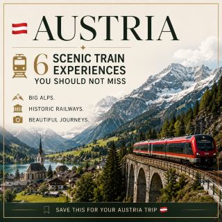 🔥 🇦🇹🚆 AUSTRIA’S 6 SCENIC TRAIN EXPERIENCES