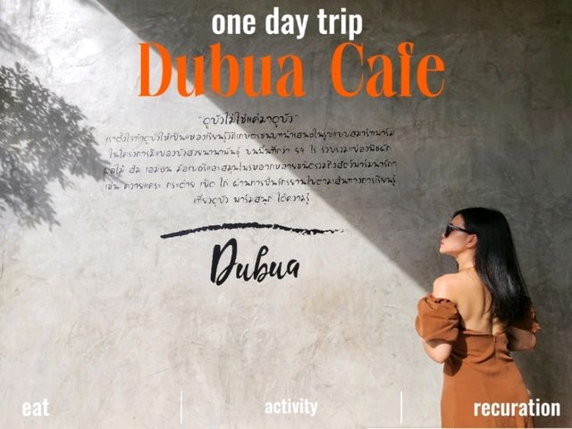 📌One Day Trip ที่ DUBUA CAFE  | นครปฐม