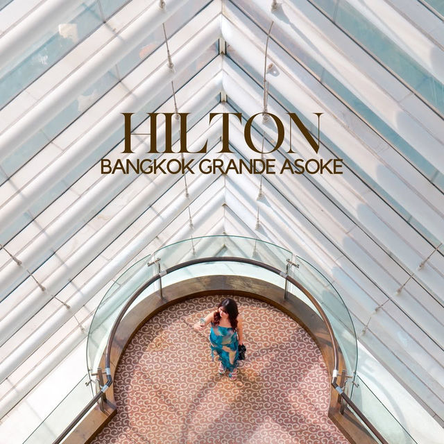 โรงแรมหรูกลางกรุง Hilton Bangkok Grande Asoke