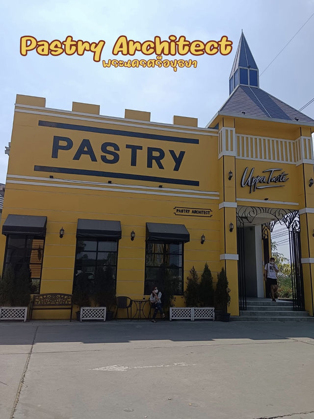 Pastry Architect อยุธยา คาเฟ่มินิมอลกับตึกสีเหลือง