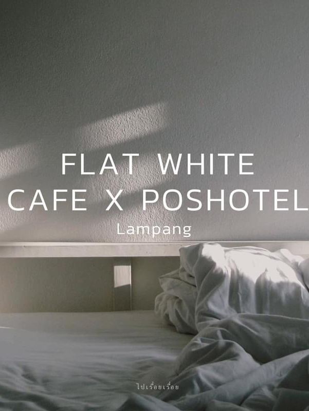 Flat White Cafe x Poshtel - Lampang