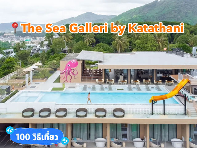 📍The Sea Galleri by Katathani - SHA Plus